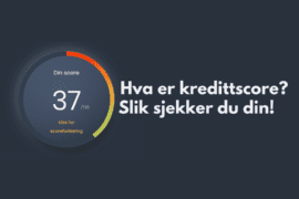 Kredittscore - fremhevet bilde med illustrasjon av kredittscore og tekst "hva er kredittscore, og hvordan sjekke din egen"