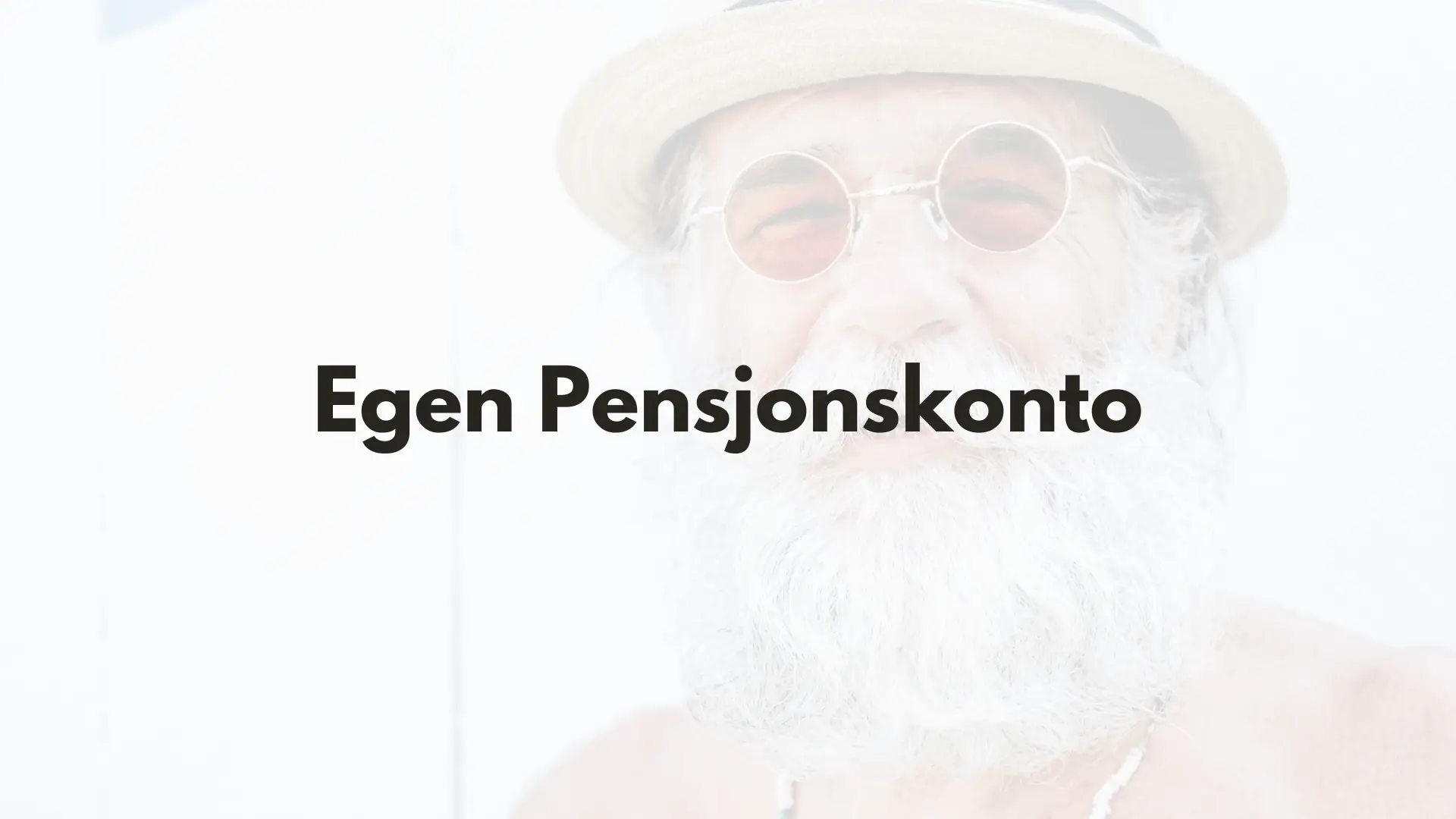 Bilde av en kul pensjonist med tekst "Egen pensjonskonto"