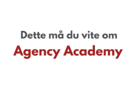 Dette må du vite om Agency Academy - Fremhevet bilde med tekst