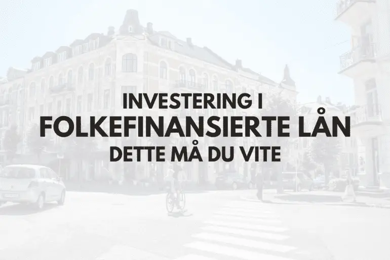 Folkefinansiering lån - Alt du må vite som investor