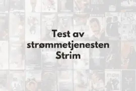 Strim: Norges beste strømmetjeneste i 2025? Vi har testet! Strim Strømmetjeneste - header