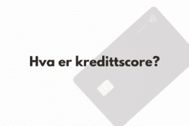 Hva er kredittscore og hvordan se din egen? Bilde av kredittkort med tekst: Hva er kredittscore?