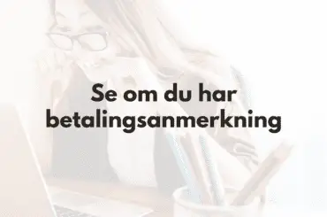 Se om du har betalingsanmerkning - gratis sjekk