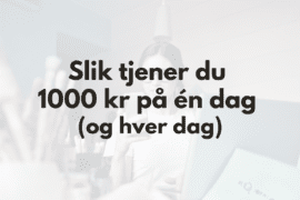 Fremhevet bilde med tekst: Slik tjener du 1000 kr på en dag