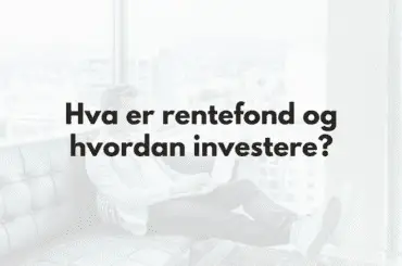 Hva er rentefond? Fremhevet bilde med tekst og person i bakgrunnen