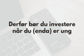 6 Grunner til å Spare og Investere når du (enda) er ung Grunner til å investere når du er ung - Bilde med tekst