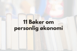 11 Beste bøker om personlig økonomi: Les disse nå! Bilde av bøker på rekke og tekst "11 bøker om personlig økonomi"